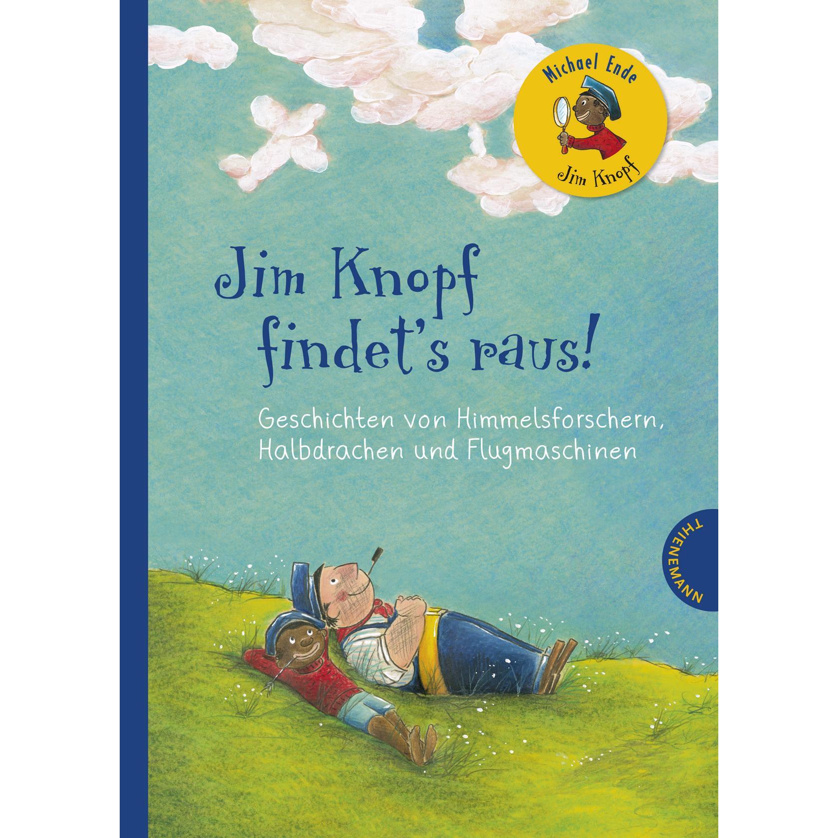Jim Knopf findet's raus, Geschichten von Himmelsforschern, Halbdrachen und Flugmaschinen, Kinderbücher von Michael Ende
