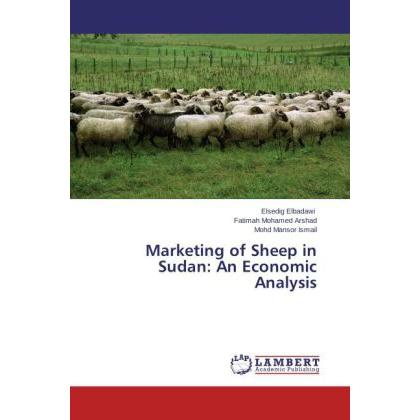 Marketing of Sheep in Sudan: An Economic Analysis, Fachbücher von Fatimah Mohamed Arshad, Elsedig Elbadawi, Mohd Mansor ...