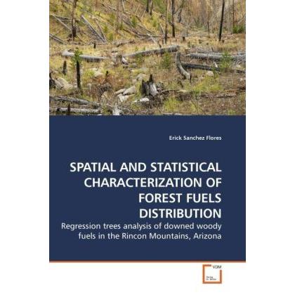 Spatial And Statistical Characterization Of Forest Fuels Distribution, Fachbücher
