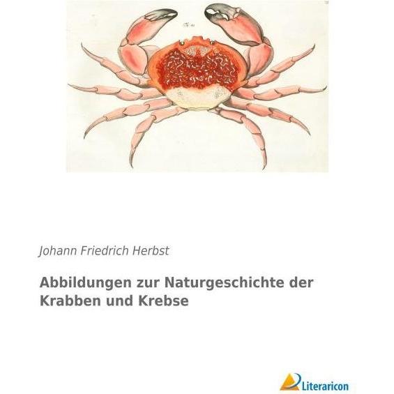 Abbildungen zur Naturgeschichte der Krabben und Krebse, Fachbücher von Johann Friedrich Herbst