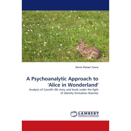 A Psychoanalytic Approach to 'Alice in Wonderland', Sachbücher
