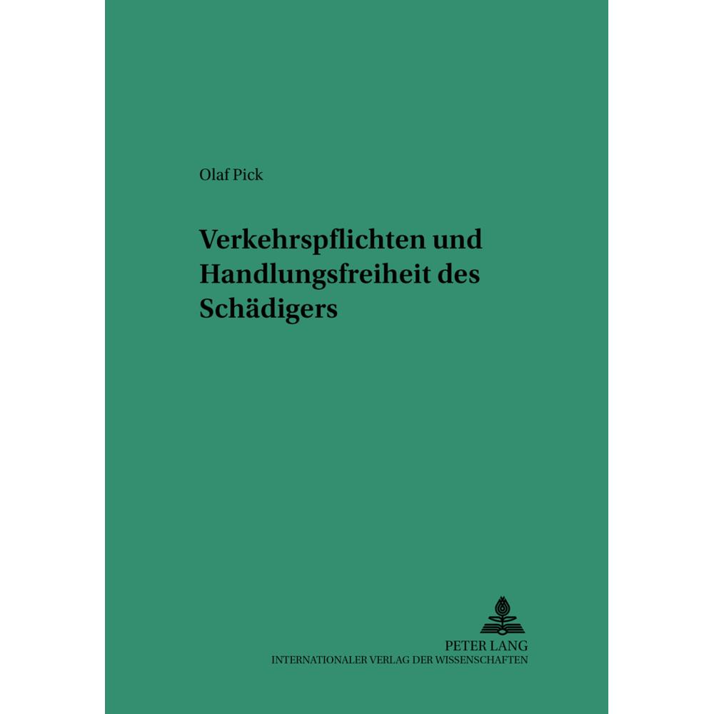 Verkehrspflichten und Handlungsfreiheit des 'Schädigers', Fachbücher von Olaf Daniel Pick