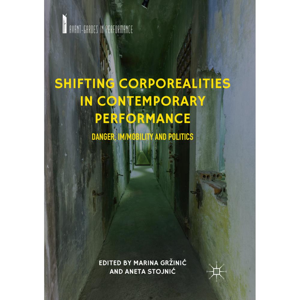 Shifting Corporealities in Contemporary Performance, Fachbücher von Marina Grzinic, Aneta Stojnic