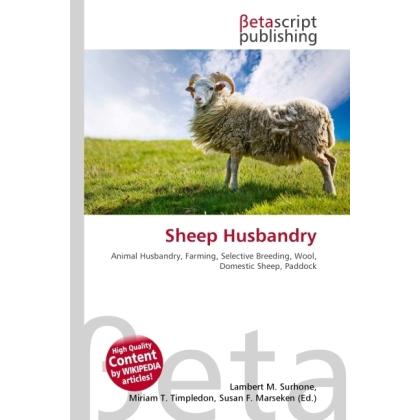Sheep Husbandry, Fachbücher von Miriam T. Timpledon, Lambert M. Surhone, Susan F. Marseken