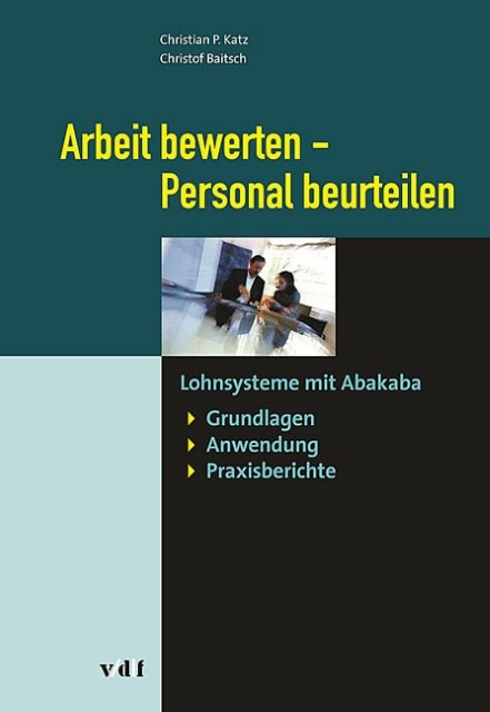 Arbeit bewerten - Personal beurteilen (Deutsch, Katz, Christian/Baitsch, 2006)
