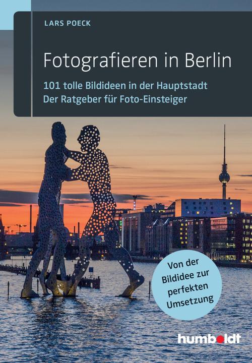 Produktbild Fotografieren in Berlin (Deutsch, Lars Poeck, 2016)