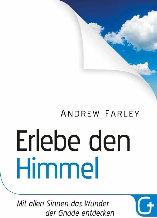 Produktbild Erlebe den Himmel (Deutsch, Andrew Farley, 2016)