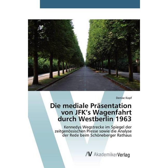Die mediale Präsentation von JFK's Wagenfahrt durch Westberlin 1963, Fachbücher