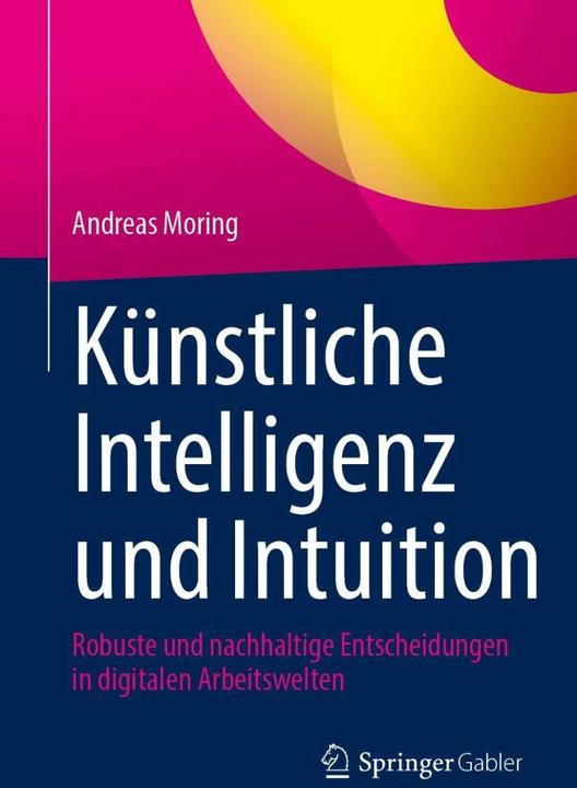 Actual product image Künstliche Intelligenz und Intuition (German, Andreas Moring, 2023)