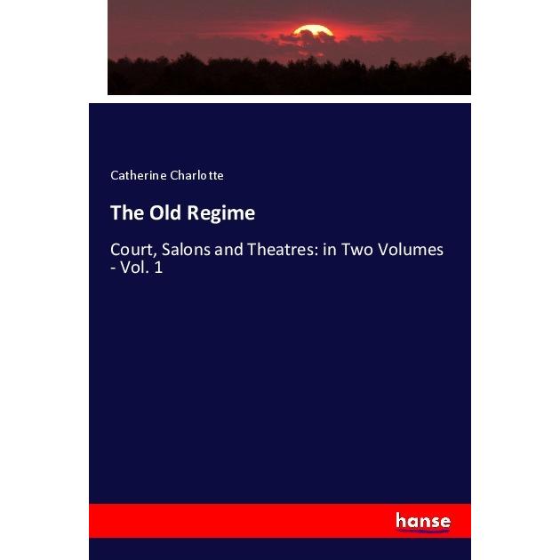 The Old Regime, Fachbücher von Catherine Charlotte