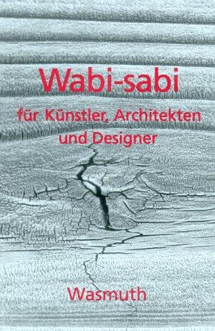 Produktbild Wabi-sabi für Künstler, Architekten und Designer (Deutsch, Leonard Koren, 2024)