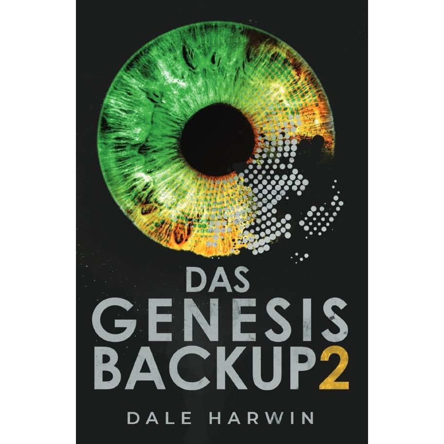 Das Genesis Backup 2, Belletristik von Dale Harwin