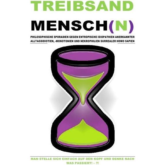 (Taschenbuch) Treibsandmensch(N) - Philosophische Sporadien Gegen Entropische Idiopathien Surrealer, Ratgeber von Beat S...