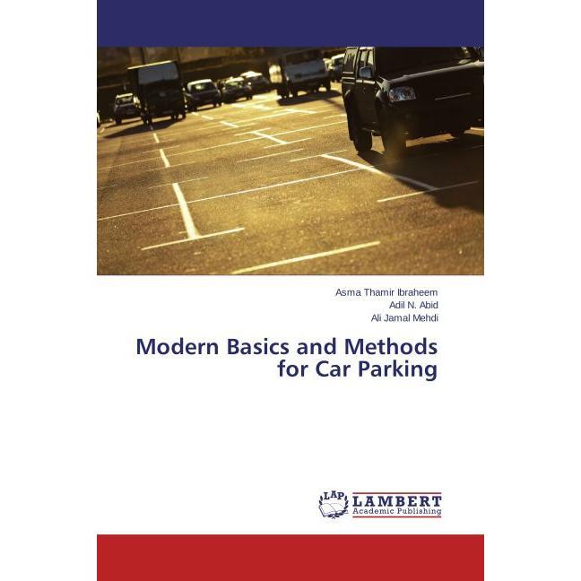 Modern Basics and Methods for Car Parking, Ratgeber von Asma Thamir Ibraheem, Adil N. Abid, Ali Jamal Mehdi