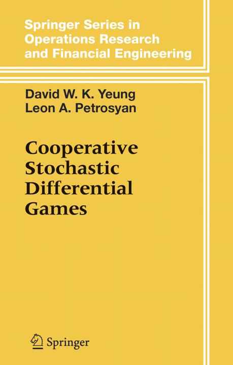 Cooperative Stochastic Differential Games (David W.K. Yeung, Leon A. Petrosjan, 2010)