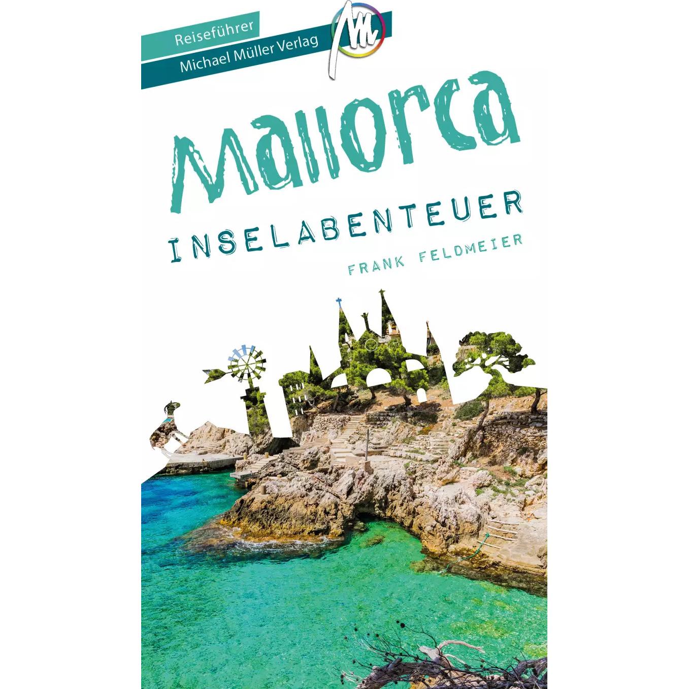 Mallorca Inselabenteuer Reiseführer Michael Müller Verlag, Ratgeber von Frank Feldmeier