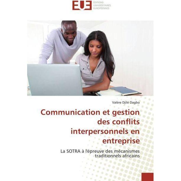 Communication et gestion des conflits interpersonnels en entreprise, Fachbücher von Valère Djilé Dagbo
