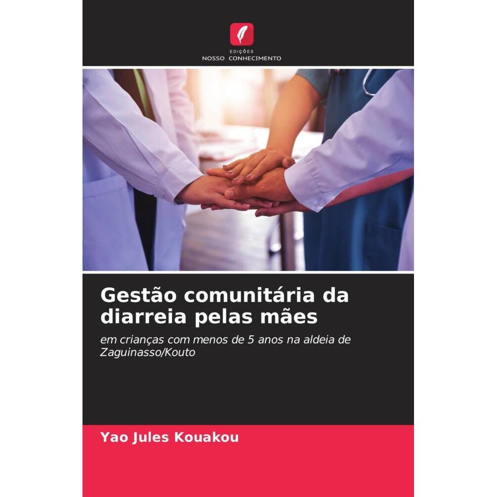 Gestão comunitária da diarreia pelas mães, Fachbücher von Yao Jules Kouakou