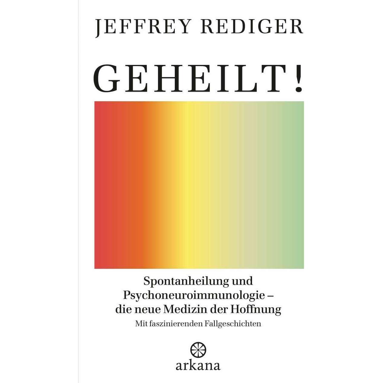 Geheilt!, Ratgeber von Jeffrey Rediger