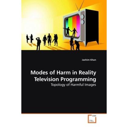 Modes of Harm in Reality Television Programming, Fachbücher von Jashim Khan