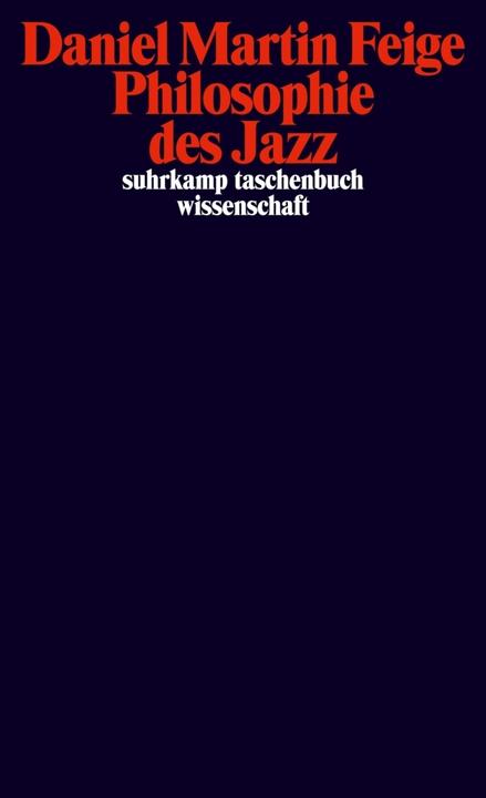 Produktbild Philosophie des Jazz (Deutsch, Daniel Martin Feige, 2014)