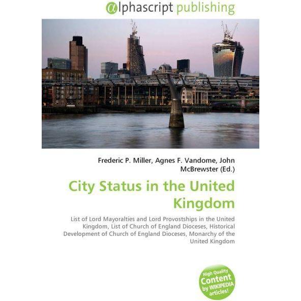 City Status in the United Kingdom, Fachbücher von Agnes F. Vandome, Frederic P. Miller, John McBrewster