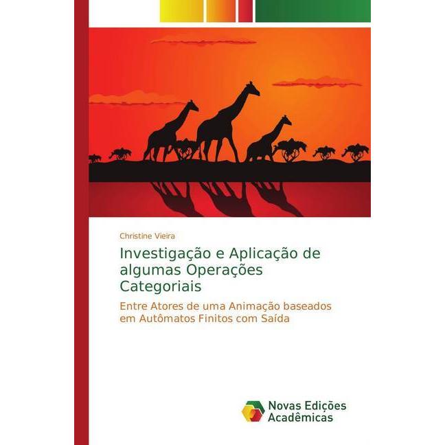 Investigação e Aplicação de algumas Operações Categoriais, Fachbücher von Christine Vieira