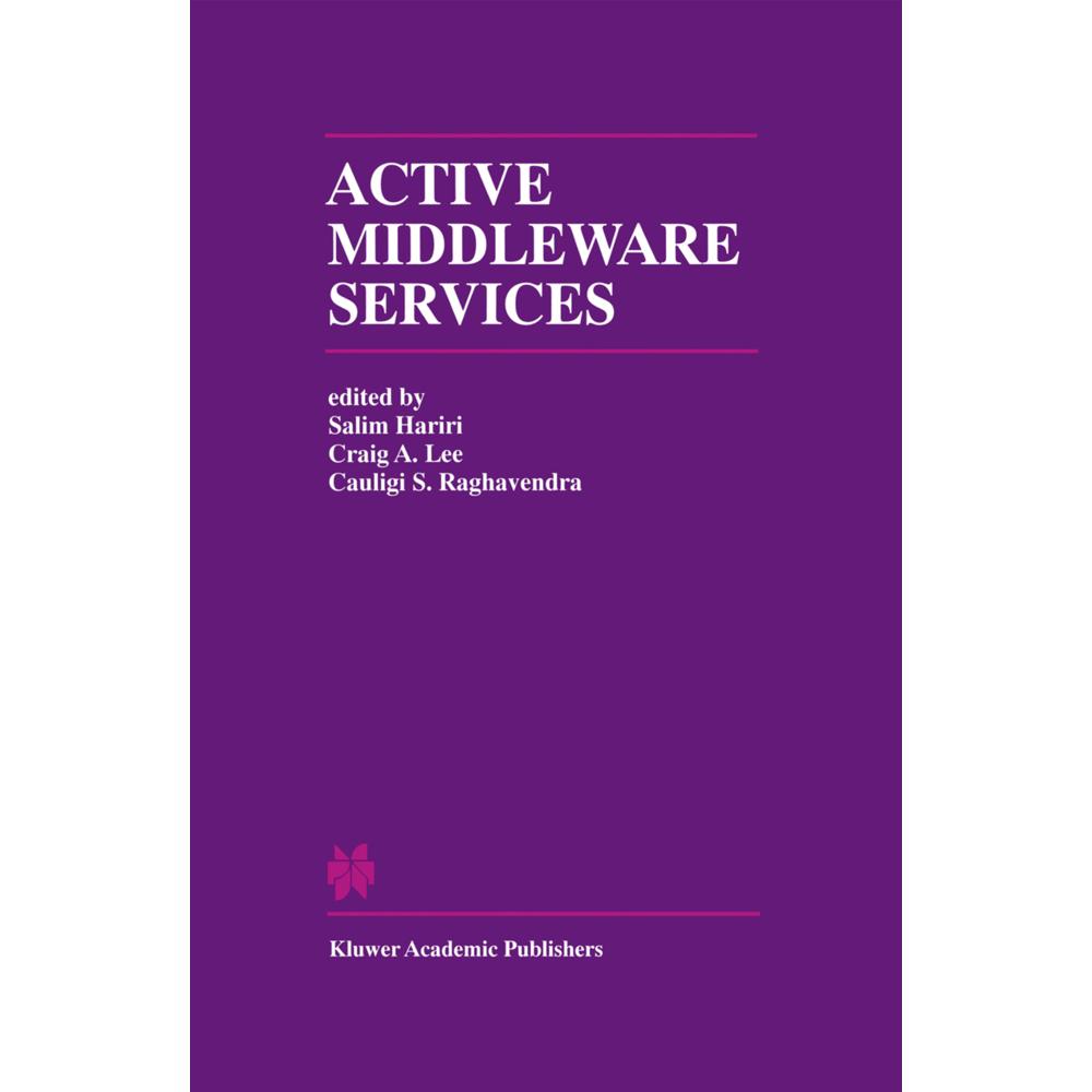 Active Middleware Services, Fachbücher von Cauligi S. Raghavendra, Craig A. Lee, Salim Hariri