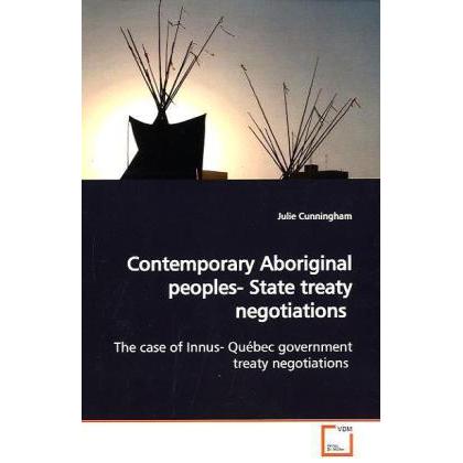 Contemporary Aboriginal peoples- State treaty negotiations, Fachbücher von Julie Cunningham