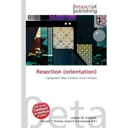 Resection (orientation), Fachbücher von Lambert M. Surhone, Mariam T. Tennoe, Susan F. Henssonow
