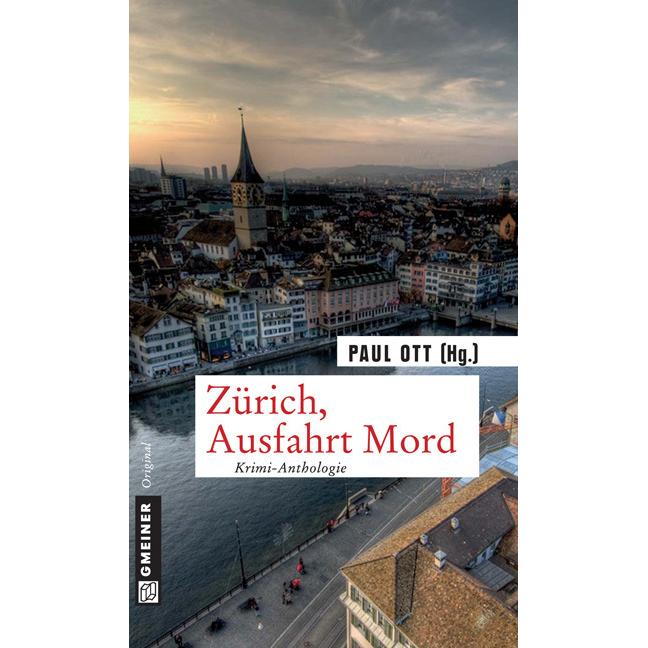 Zürich, Ausfahrt Mord, Belletristik von Paul Ott