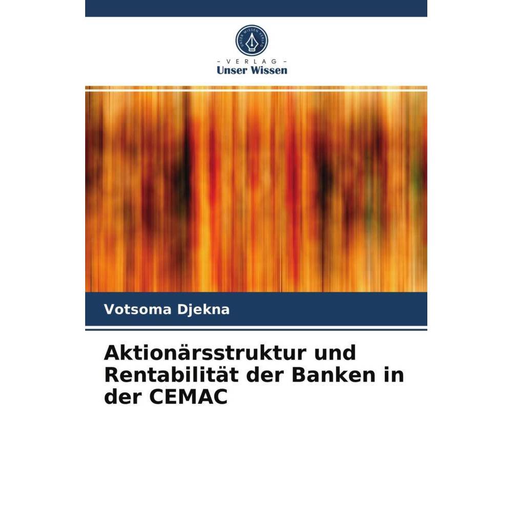 Aktionärsstruktur und Rentabilität der Banken in der CEMAC, Fachbücher von Votsoma Djekna