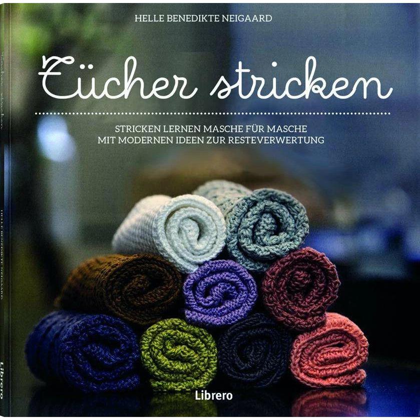 Tücher stricken für Küche und Bad, Ratgeber von Neigaard Helle Benedikte