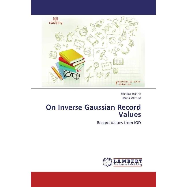 On Inverse Gaussian Record Values, Fachbücher von Shakila Bashir, Munir Ahmad