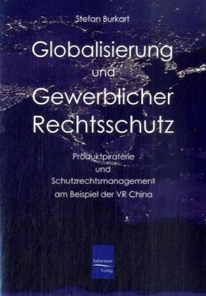 Produktbild Globalisierung und gewerblicher Rechtsschutz (Deutsch, Stefan Burkart, 2008)
