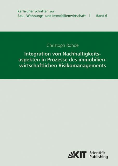 Produktbild Integration von Nachhaltigkeitsaspekten in Prozesse des immobilienwirtschaftlichen Risikomanagements (Deutsch, Christoph Rohde, 2012)