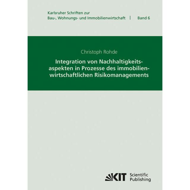 Integration von Nachhaltigkeitsaspekten in Prozesse des immobilienwirtschaftlichen Risikomanagements, Fachbücher von Chr...