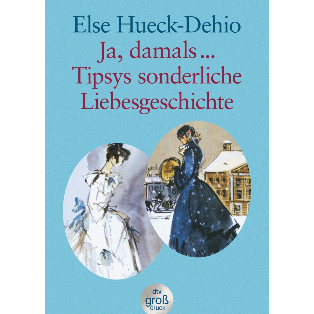 Thumbnail - Ja damals... / Tipsys sonderliche Liebesgeschichte, Belletristik von Else Hueck-Dehio