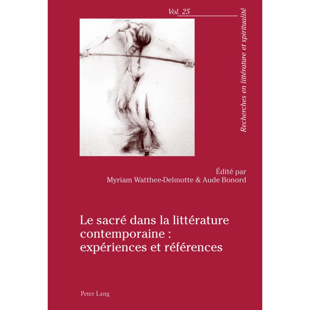 Le sacré dans la littérature contemporaine : expériences et références, Fachbücher von Myriam Watthée-Delmotte, Aude Bon...