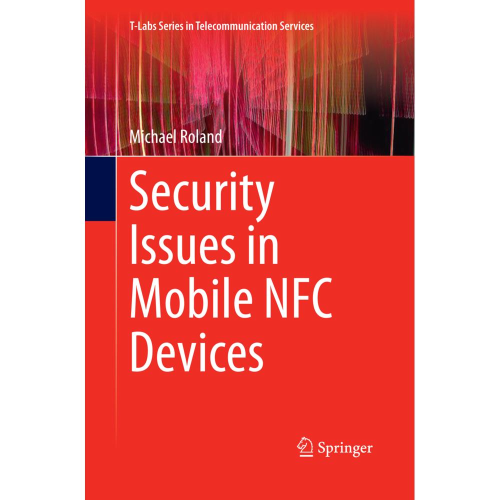 Security Issues in Mobile NFC Devices, Fachbücher von Michael Roland