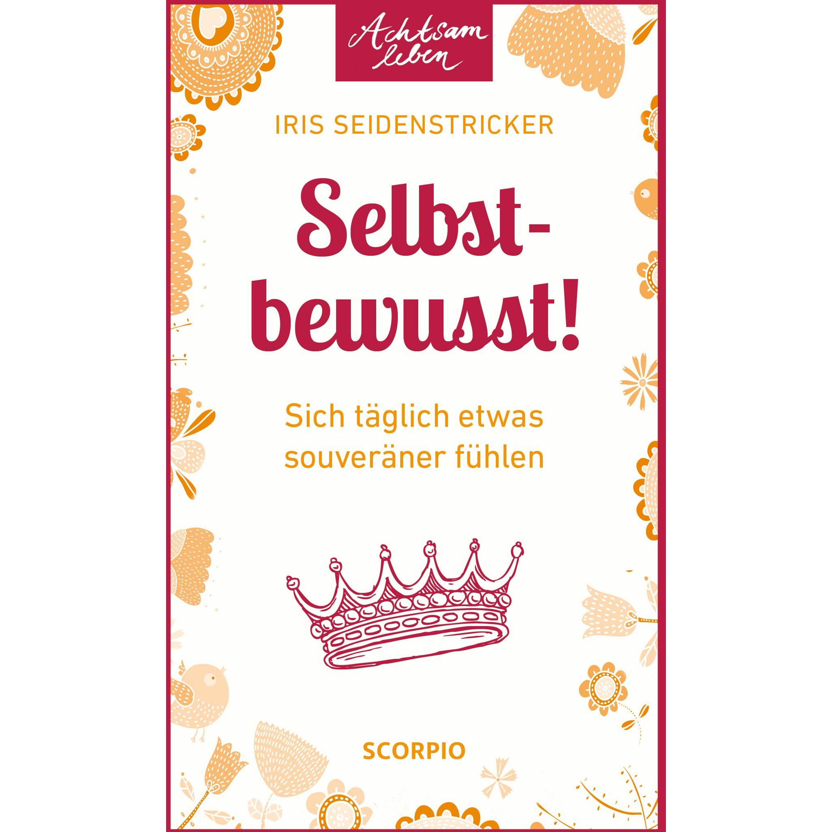 Selbstbewusst!, Ratgeber von Iris Seidenstricker