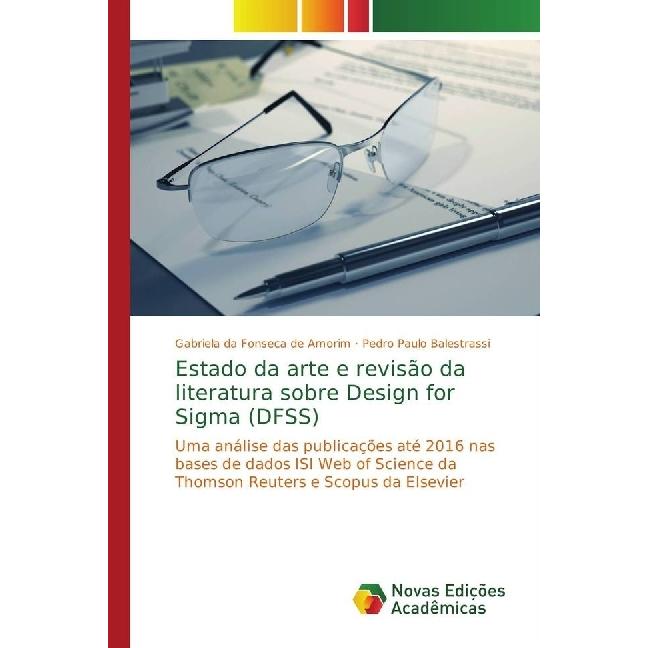 Estado da arte e revisão da literatura sobre Design for Sigma (DFSS), Fachbücher von Pedro Paulo Balestrassi, Gabriela d...