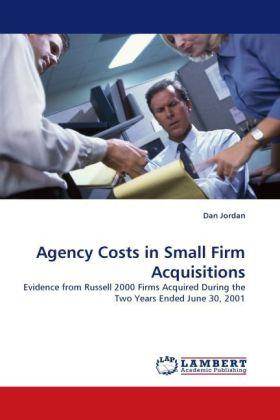 Actual product image Agency Costs in Small Firm Acquisitions (Dan Jordan, 2010)