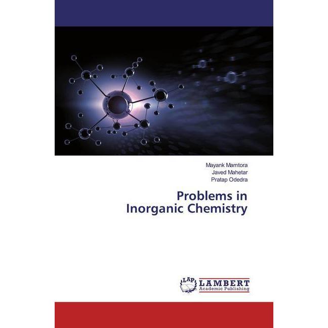 Problems in Inorganic Chemistry, Fachbücher von Pratap Odedra, Javed Mahetar, Mayank Mamtora
