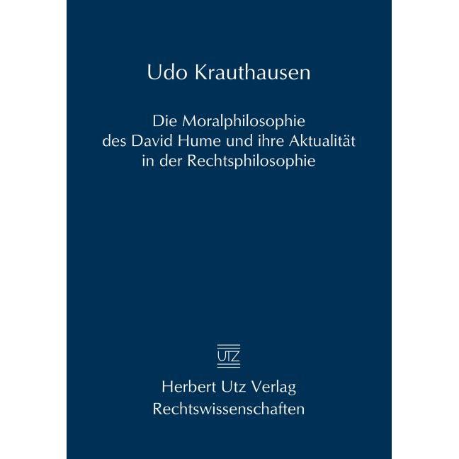 Die Moralphilosophie des David Hume und ihre Aktualität in der Rechtsphilosophie, Fachbücher von Udo Krauthausen
