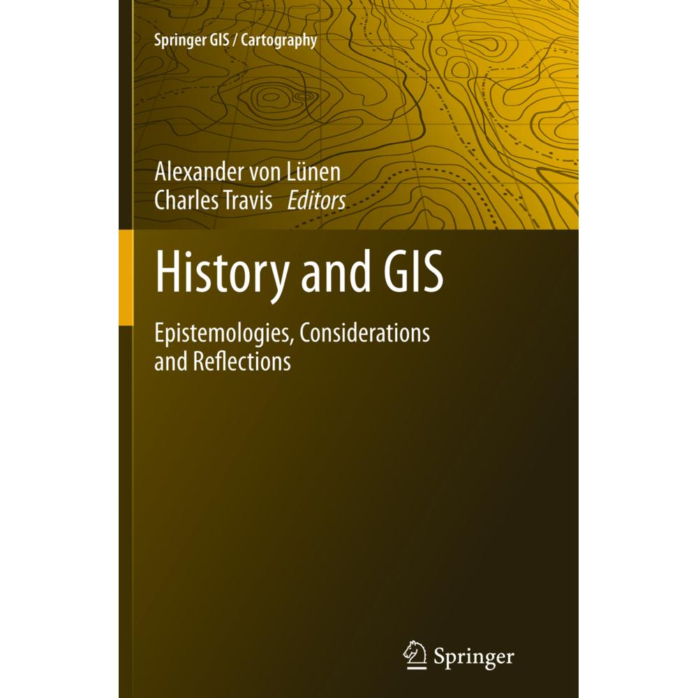 History and GIS, Fachbücher von Charles Travis, Alexander Lünen
