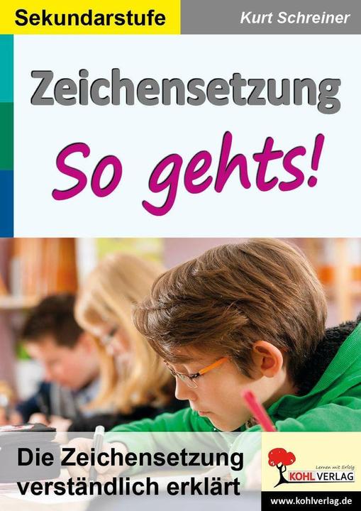 Produktbild Zeichensetzung - So gehts! (Deutsch, KOHL VERLAG Der Verlag mit dem Baum, Kurt Schreiner, 2017)
