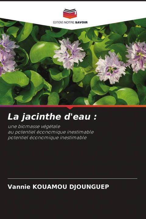 Produktbild La jacinthe d'eau : (Vannie Kouamou Djounguep, 2022)