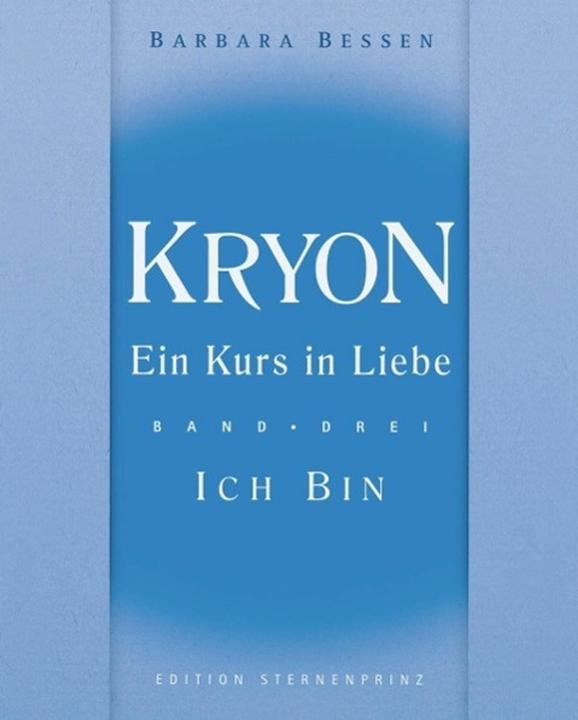 Image du produit Kryon - Ein Kurs in Liebe (Band 3): Ich bin (Allemand, Barbara Bessen, 2009)