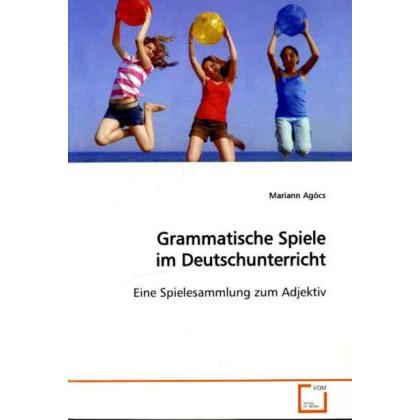 Grammatische Spiele im Deutschunterricht, Schulbücher von Mariann Agócs